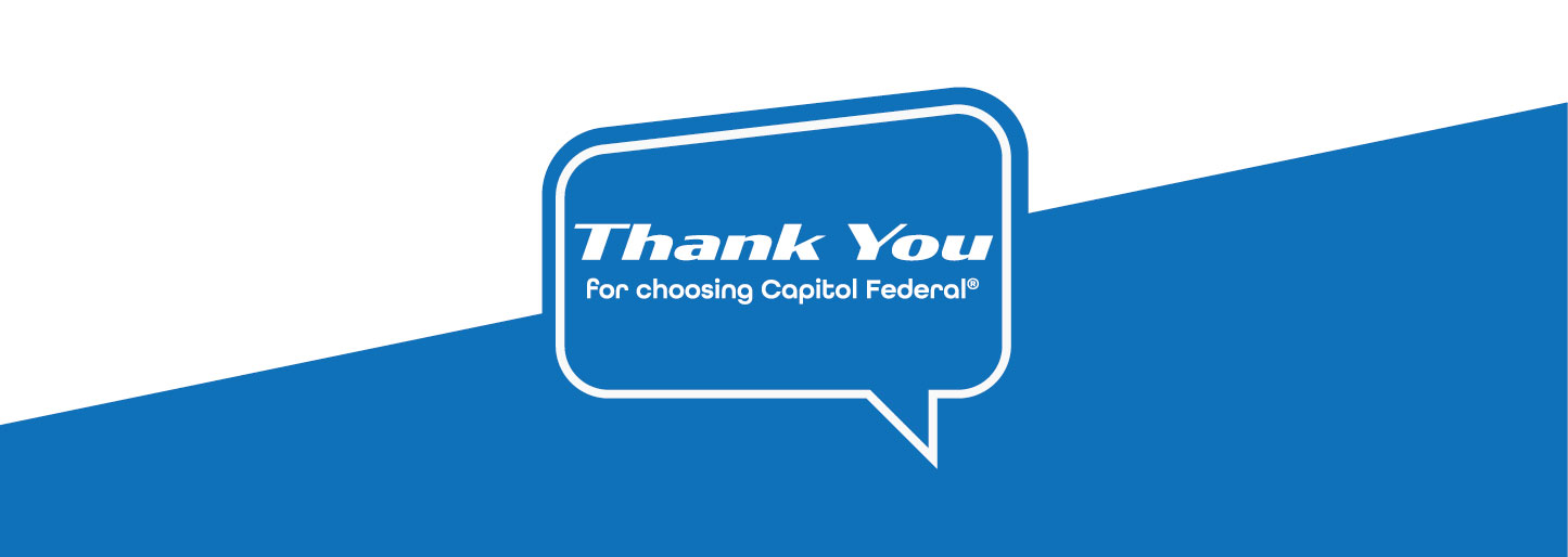 Thank you for choosing Capitol Federal®